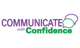 Communicate with Confidence